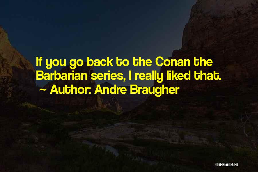 Conan The Barbarian Quotes By Andre Braugher