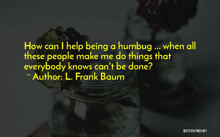 Conard House Quotes By L. Frank Baum