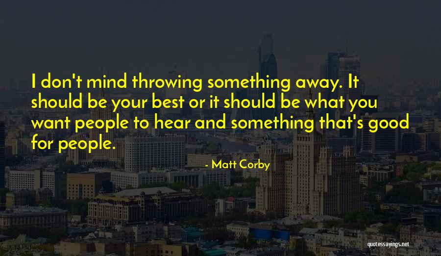 Conavigua Guatemala Quotes By Matt Corby Conavigua Guatemala Quotes By Matt Corby
