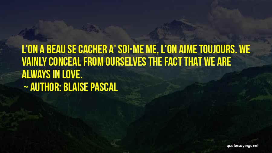 Conceal Love Quotes By Blaise Pascal