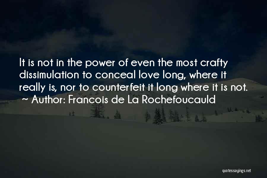 Conceal Love Quotes By Francois De La Rochefoucauld