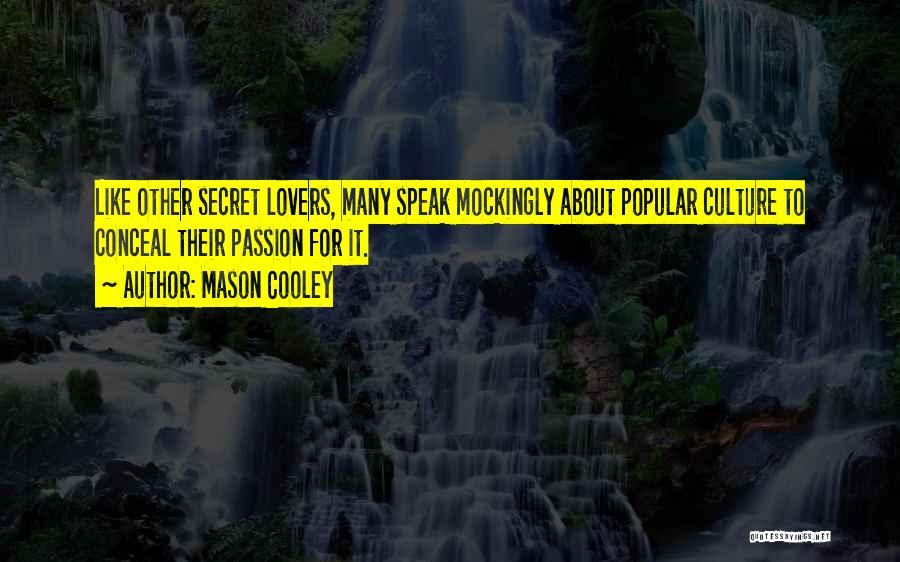 Conceal Love Quotes By Mason Cooley