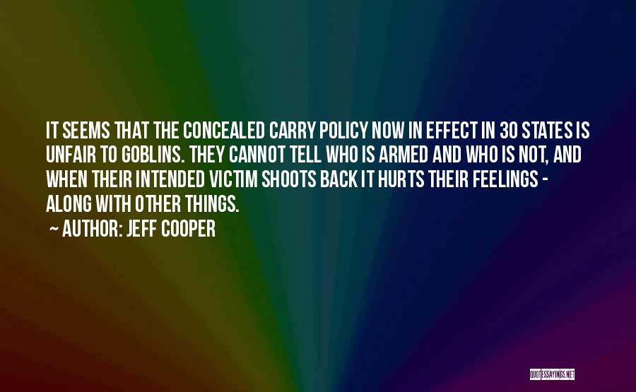 Concealed Feelings Quotes By Jeff Cooper