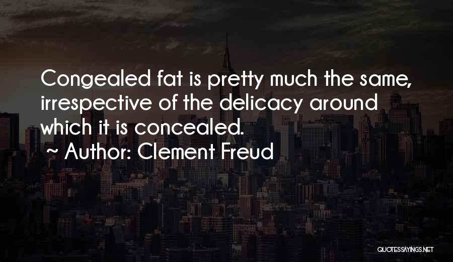 Concealed Quotes By Clement Freud