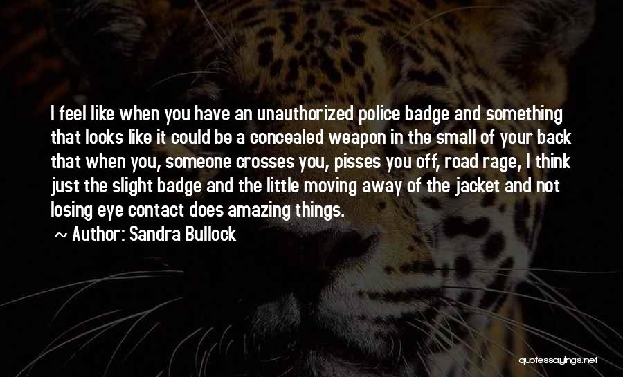 Concealed Weapon Quotes By Sandra Bullock