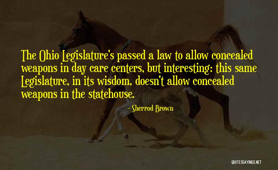 Concealed Weapons Quotes By Sherrod Brown Concealed Weapons Quotes By Sherrod Brown