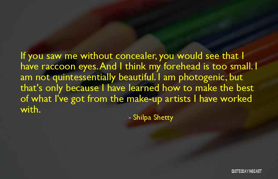 Concealer Quotes By Shilpa Shetty Concealer Quotes By Shilpa Shetty