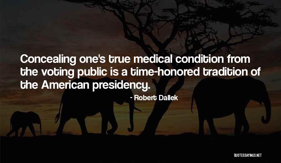 Concealing Quotes By Robert Dallek Concealing Quotes By Robert Dallek