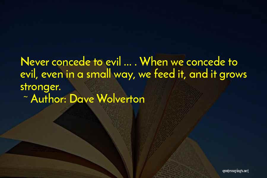 Concede Quotes By Dave Wolverton