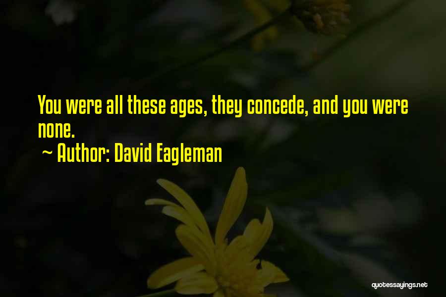Concede Quotes By David Eagleman
