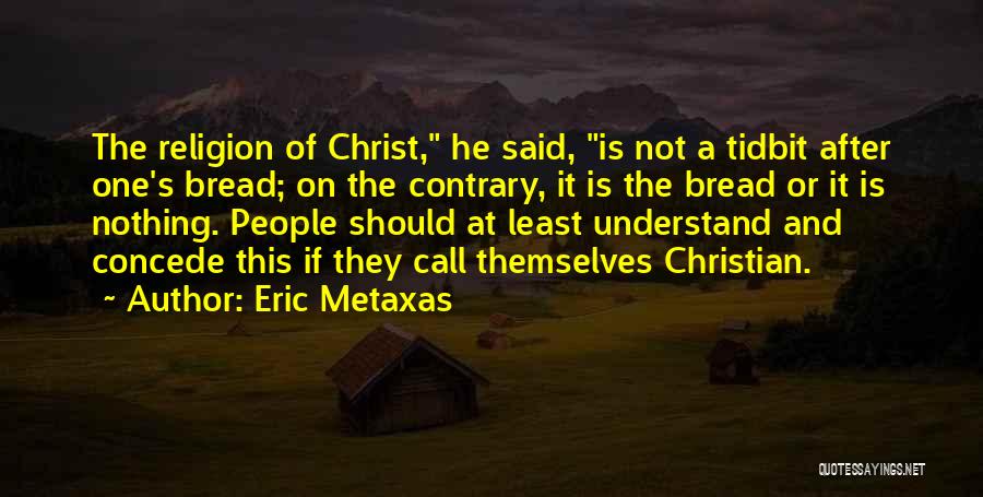 Concede Quotes By Eric Metaxas