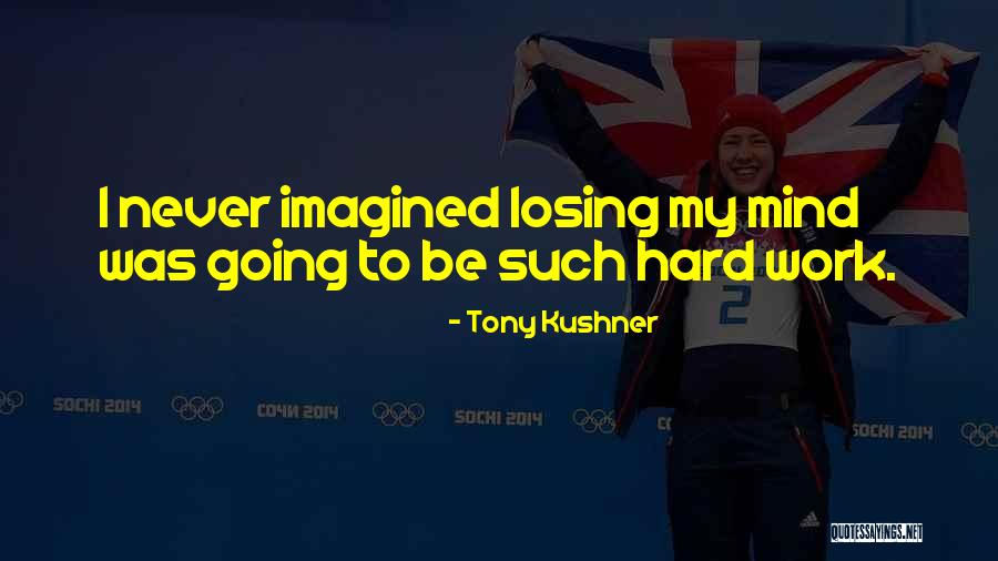 Concedere Sinonimi Quotes By Tony Kushner Concedere Sinonimi Quotes By Tony Kushner