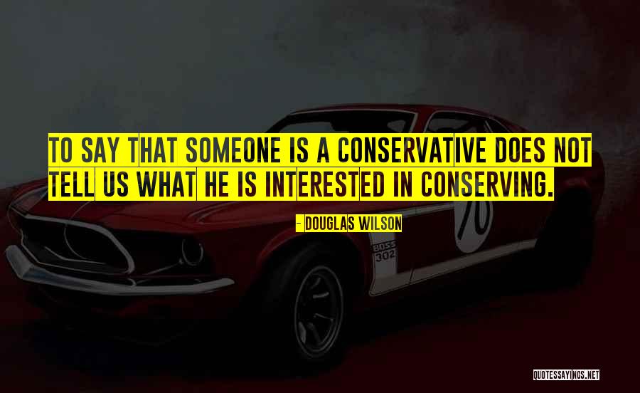 Concei O Sousa Conselheiras Quotes By Douglas Wilson Concei O Sousa Conselheiras Quotes By Douglas Wilson