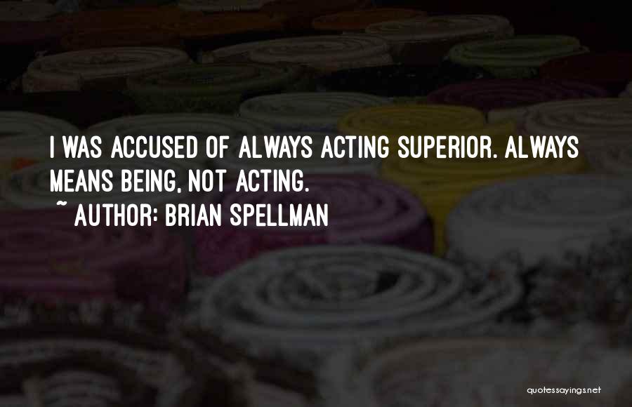 Conceit And Arrogance Quotes By Brian Spellman