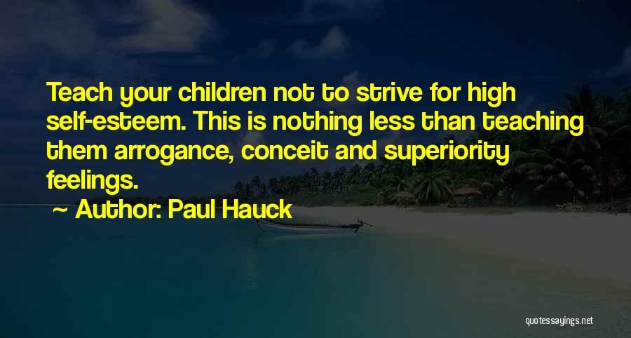 Conceit And Arrogance Quotes By Paul Hauck