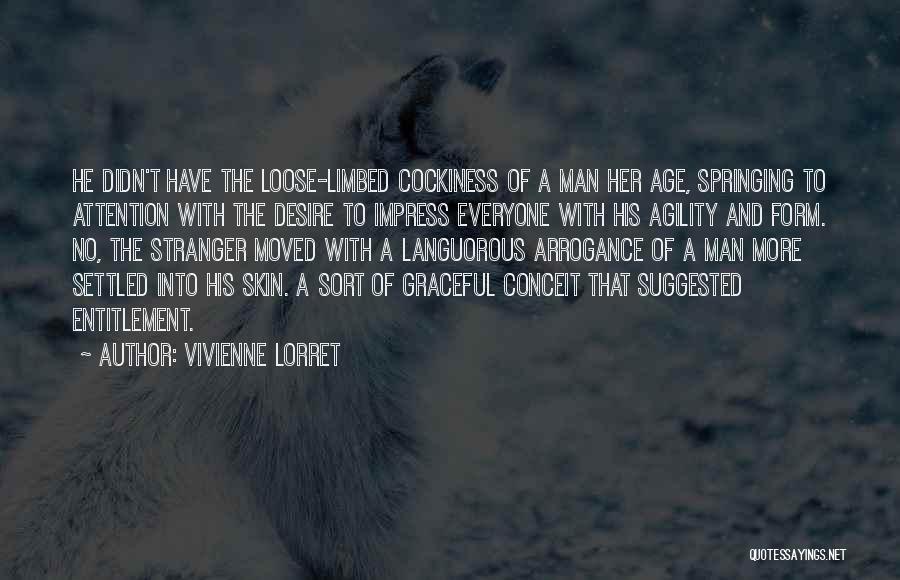 Conceit And Arrogance Quotes By Vivienne Lorret