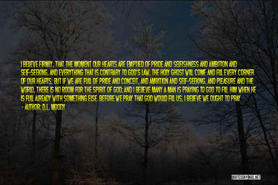 Conceit Quotes By D.L. Moody Conceit Quotes By D.L. Moody