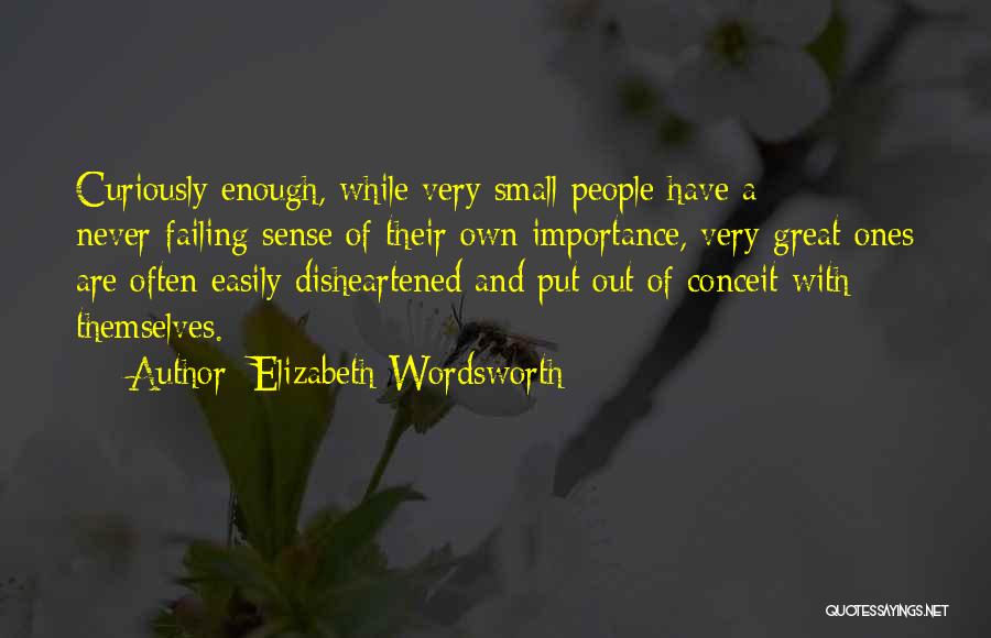 Conceit Quotes By Elizabeth Wordsworth