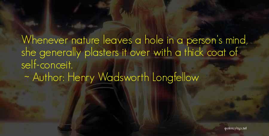 Conceit Quotes By Henry Wadsworth Longfellow