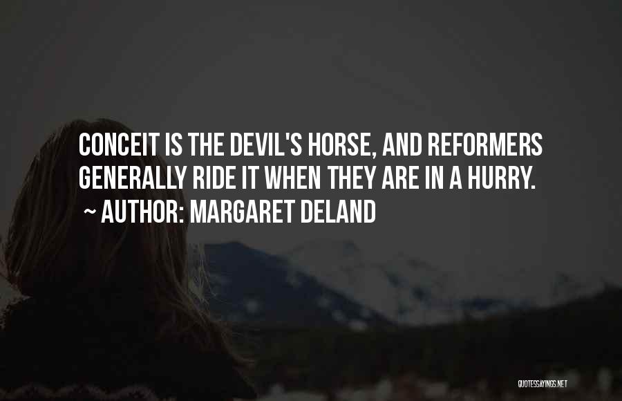 Conceit Quotes By Margaret Deland