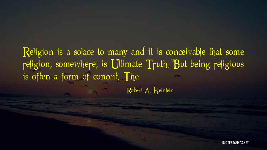 Conceit Quotes By Robert A. Heinlein