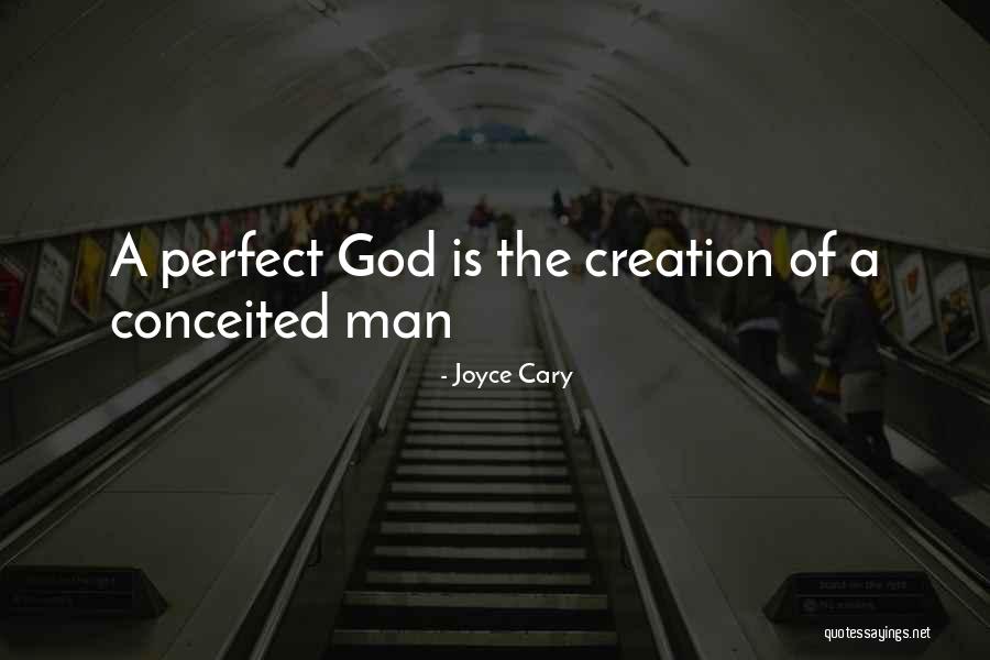 Conceited Man Quotes By Joyce Cary Conceited Man Quotes By Joyce Cary