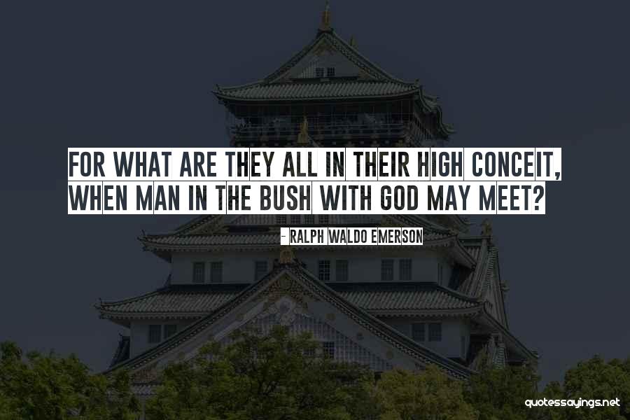 Conceited Man Quotes By Ralph Waldo Emerson Conceited Man Quotes By Ralph Waldo Emerson
