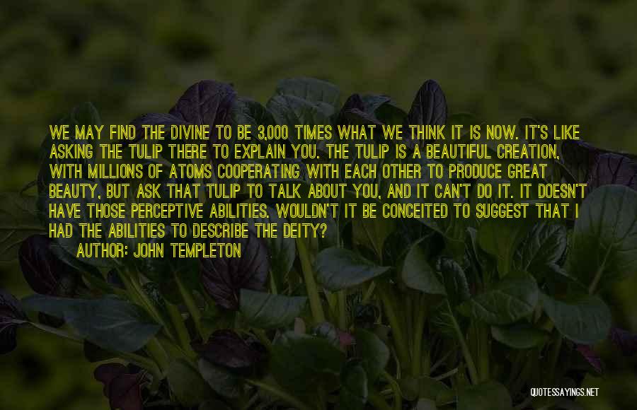 Conceited Quotes By John Templeton