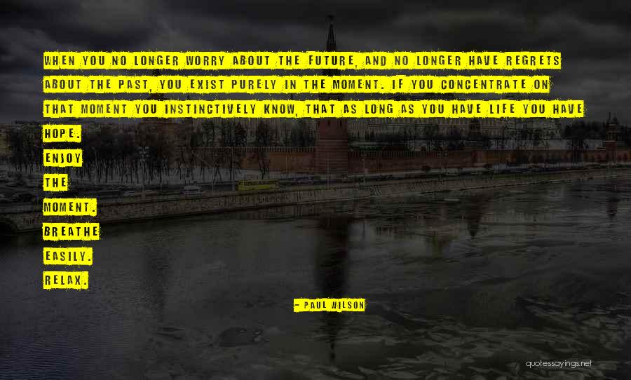 Concentrate On You Quotes By Paul Wilson Concentrate On You Quotes By Paul Wilson