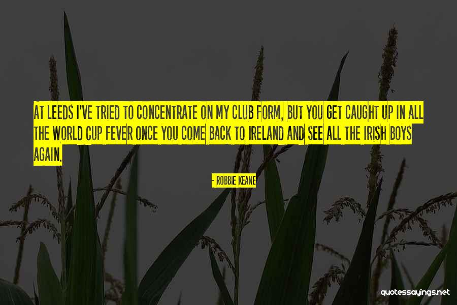 Concentrate On You Quotes By Robbie Keane Concentrate On You Quotes By Robbie Keane
