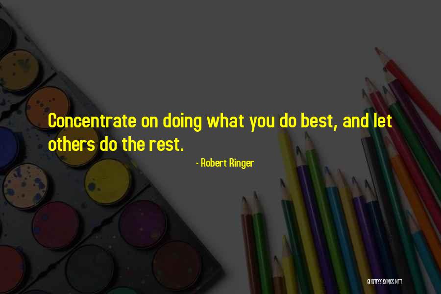 Concentrate On You Quotes By Robert Ringer Concentrate On You Quotes By Robert Ringer