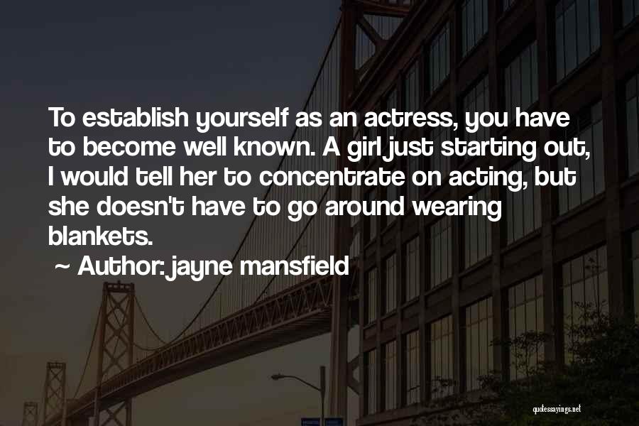 Concentrate On Yourself Quotes By Jayne Mansfield