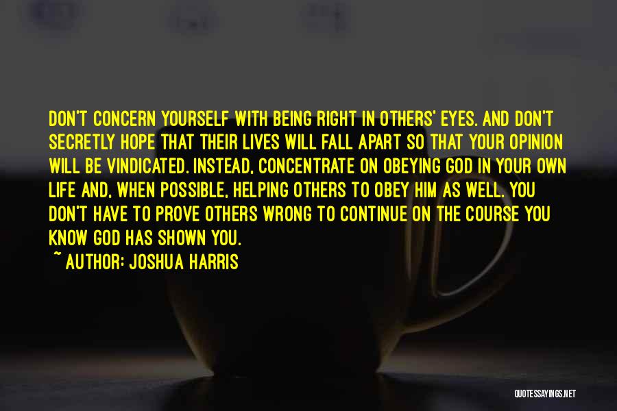 Concentrate On Yourself Quotes By Joshua Harris