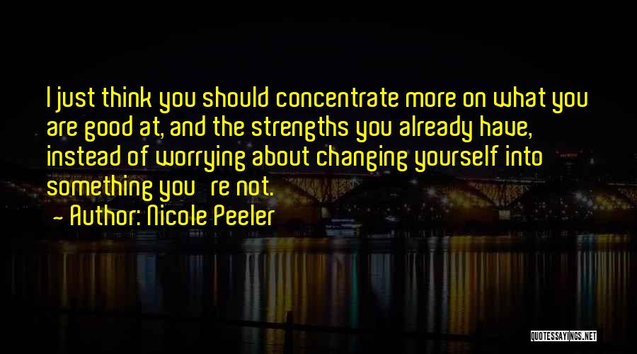 Concentrate On Yourself Quotes By Nicole Peeler