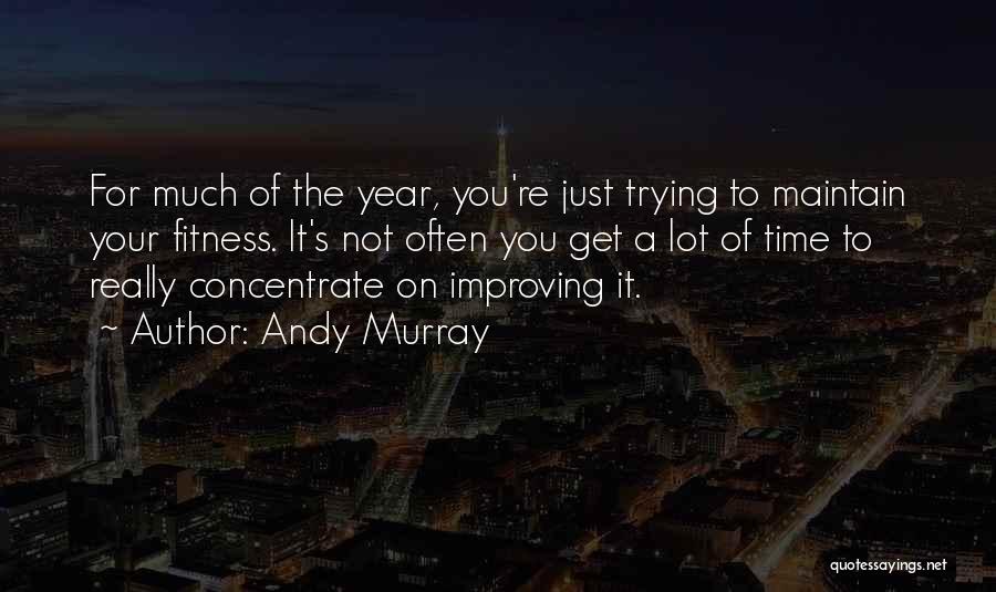Concentrate Quotes By Andy Murray
