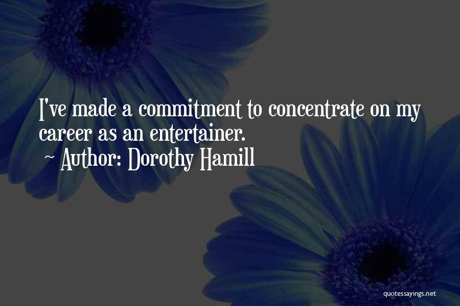 Concentrate Quotes By Dorothy Hamill