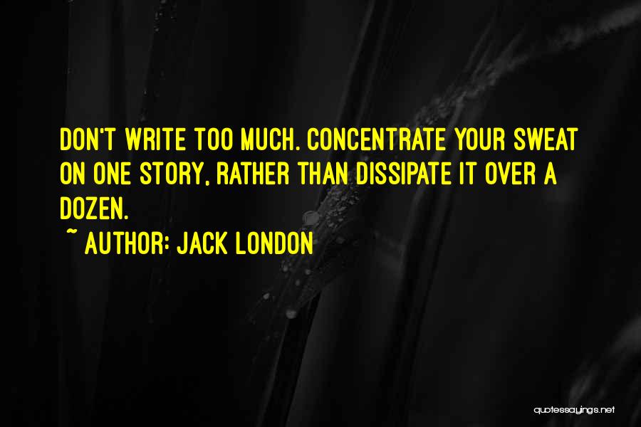 Concentrate Quotes By Jack London