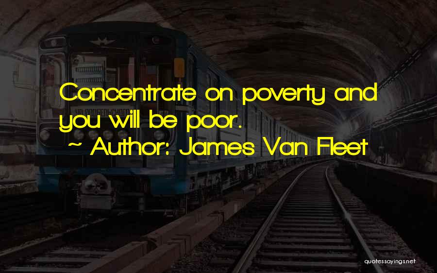 Concentrate Quotes By James Van Fleet