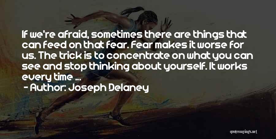 Concentrate Quotes By Joseph Delaney