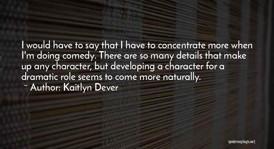 Concentrate Quotes By Kaitlyn Dever