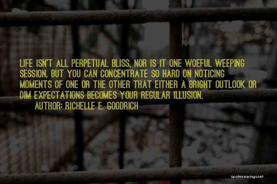 Concentrate Quotes By Richelle E. Goodrich