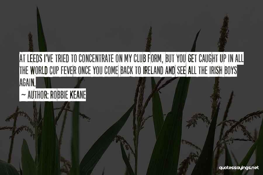 Concentrate Quotes By Robbie Keane