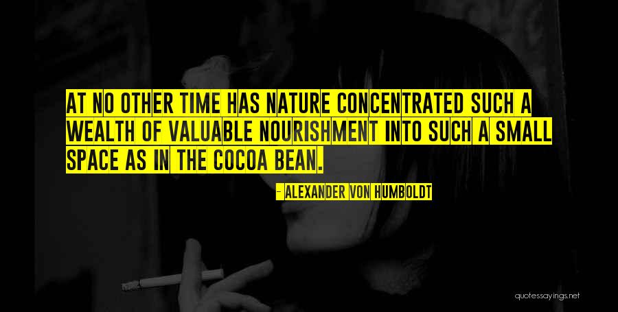 Concentrated Quotes By Alexander Von Humboldt