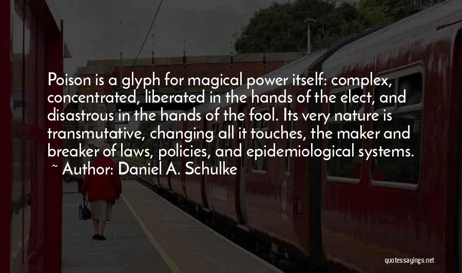 Concentrated Quotes By Daniel A. Schulke