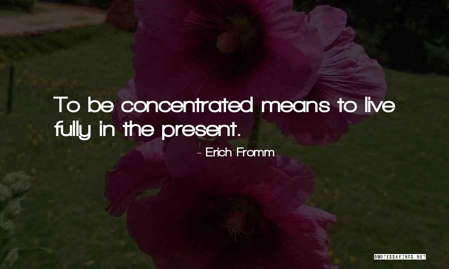 Concentrated Quotes By Erich Fromm