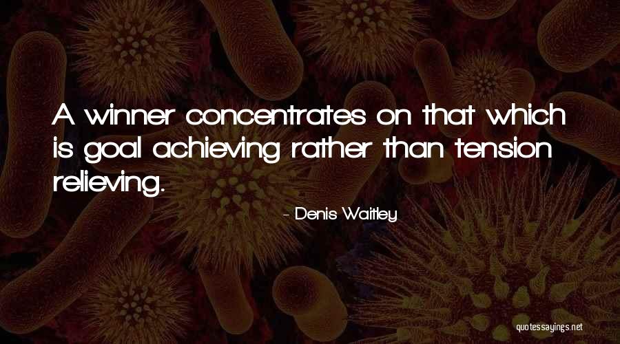 Concentrates Inc Quotes By Denis Waitley Concentrates Inc Quotes By Denis Waitley