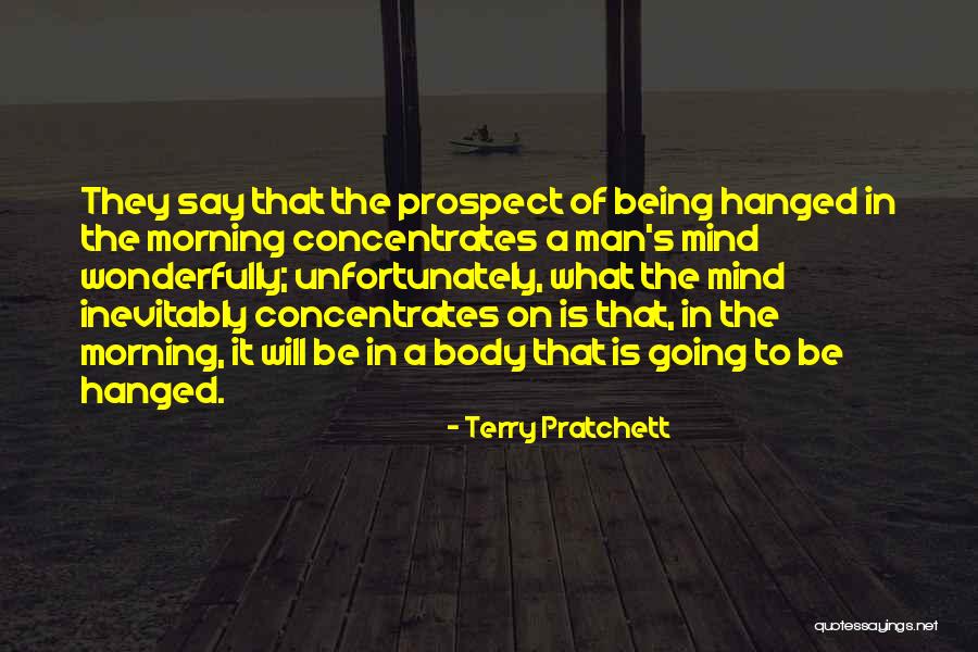 Concentrates The Mind Quotes By Terry Pratchett Concentrates The Mind Quotes By Terry Pratchett