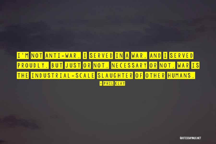 Concentratiekamp Anne Quotes By Phil Klay Concentratiekamp Anne Quotes By Phil Klay