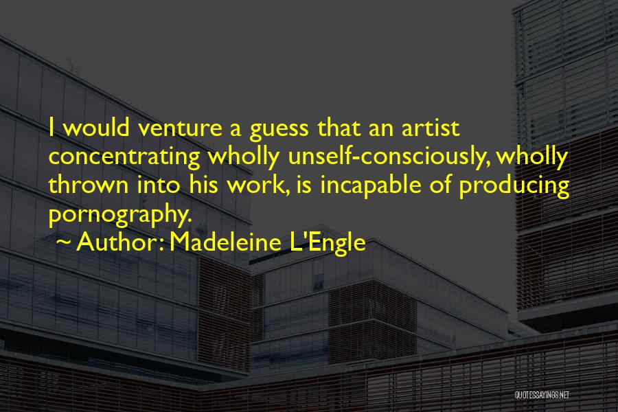 Concentrating On Work Quotes By Madeleine L'Engle