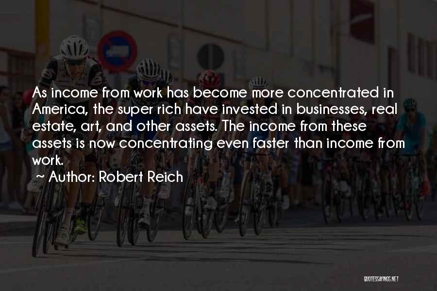 Concentrating On Work Quotes By Robert Reich